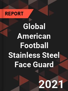 Global American Football Stainless Steel Face Guard Market