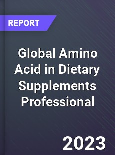 Global Amino Acid in Dietary Supplements Professional Market