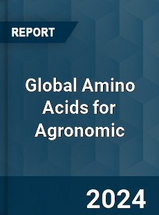 Global Amino Acids for Agronomic Industry