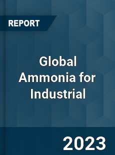 Global Ammonia for Industrial Industry