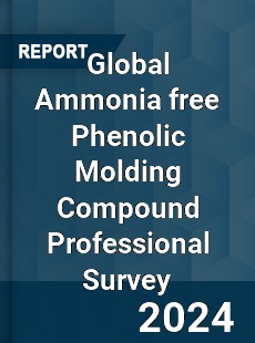 Global Ammonia free Phenolic Molding Compound Professional Survey Report