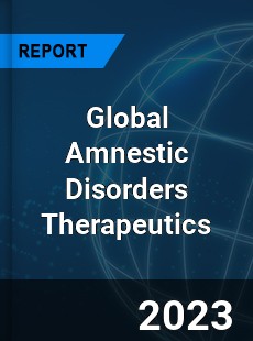 Global Amnestic Disorders Therapeutics Industry