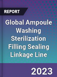 Global Ampoule Washing Sterilization Filling Sealing Linkage Line Industry