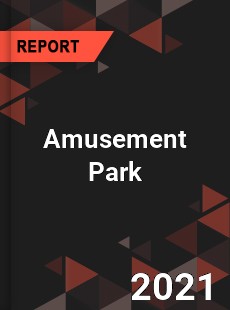 Global Amusement Park Market