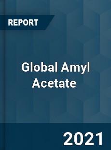 Global Amyl Acetate Market