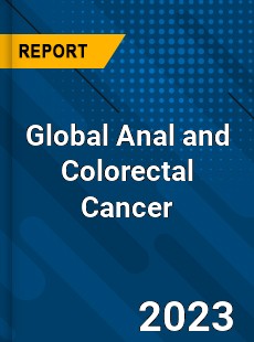 Global Anal and Colorectal Cancer Market