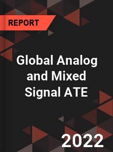 Global Analog and Mixed Signal ATE Market