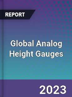 Global Analog Height Gauges Industry