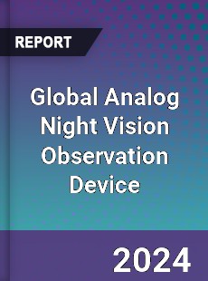 Global Analog Night Vision Observation Device Industry