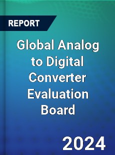 Global Analog to Digital Converter Evaluation Board Industry