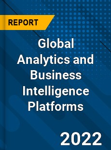 Global Analytics and Business Intelligence Platforms Market