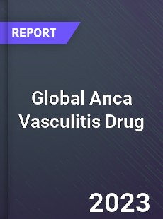 Global Anca Vasculitis Drug Market