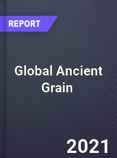 Global Ancient Grain Market