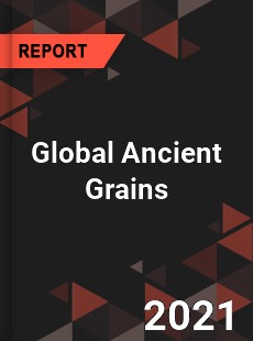 Global Ancient Grains Market