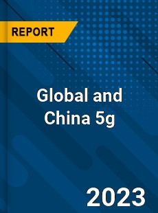 Global and China 5g market