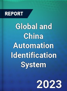 Global and China Automation Identification System Industry