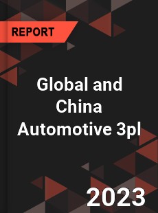 Global and China Automotive 3pl Industry