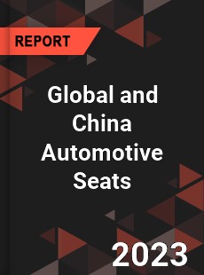 Global and China Automotive Seats Industry