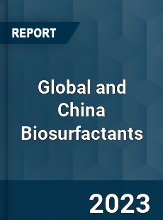 Global and China Biosurfactants Industry