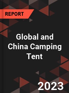 Global and China Camping Tent Industry