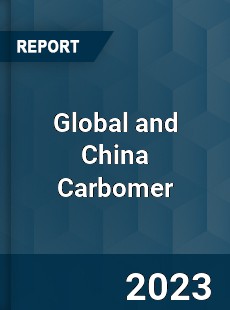 Global and China Carbomer Industry