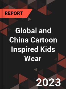 Global and China Cartoon Inspired Kids Wear Industry