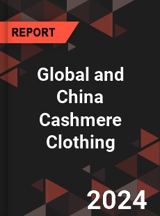 Global and China Cashmere Clothing Industry