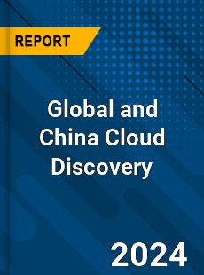 Global and China Cloud Discovery Industry