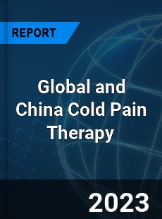 Global and China Cold Pain Therapy Industry