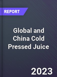 Global and China Cold Pressed Juice Industry