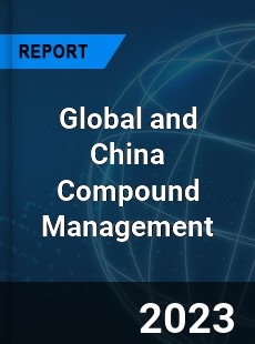 Global and China Compound Management Industry