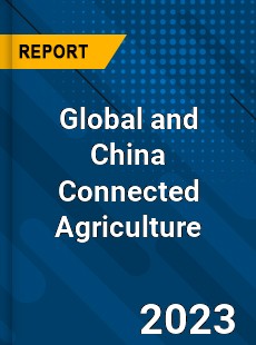 Global and China Connected Agriculture Industry