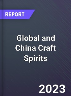 Global and China Craft Spirits Industry