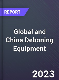 Global and China Deboning Equipment Industry