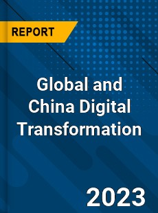 Global and China Digital Transformation Industry