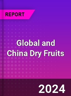Global and China Dry Fruits Industry