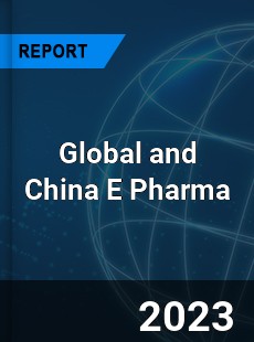 Global and China E Pharma Industry