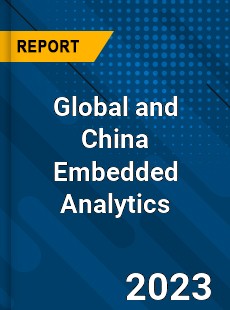 Global and China Embedded Analytics Industry