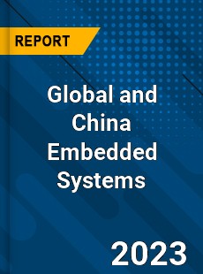 Global and China Embedded Systems Industry