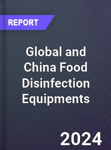 Global and China Food Disinfection Equipments Industry