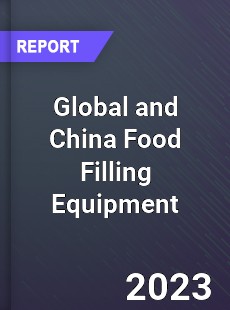 Global and China Food Filling Equipment Industry