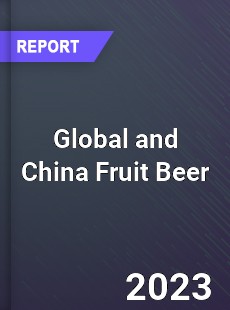 Global and China Fruit Beer Industry