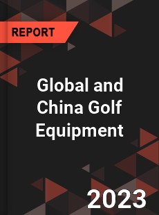 Global and China Golf Equipment Industry