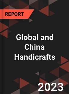 Global and China Handicrafts Industry