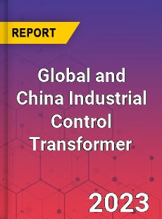 Global and China Industrial Control Transformer Industry