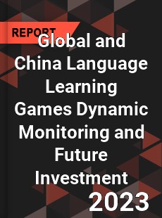 Global and China Language Learning Games Dynamic Monitoring and Future Investment Report