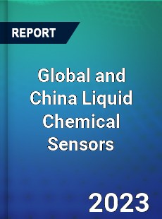 Global and China Liquid Chemical Sensors Industry