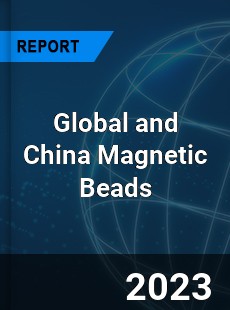 Global and China Magnetic Beads Industry