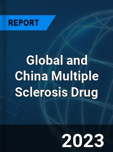 Global and China Multiple Sclerosis Drug Industry