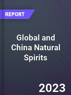 Global and China Natural Spirits Industry